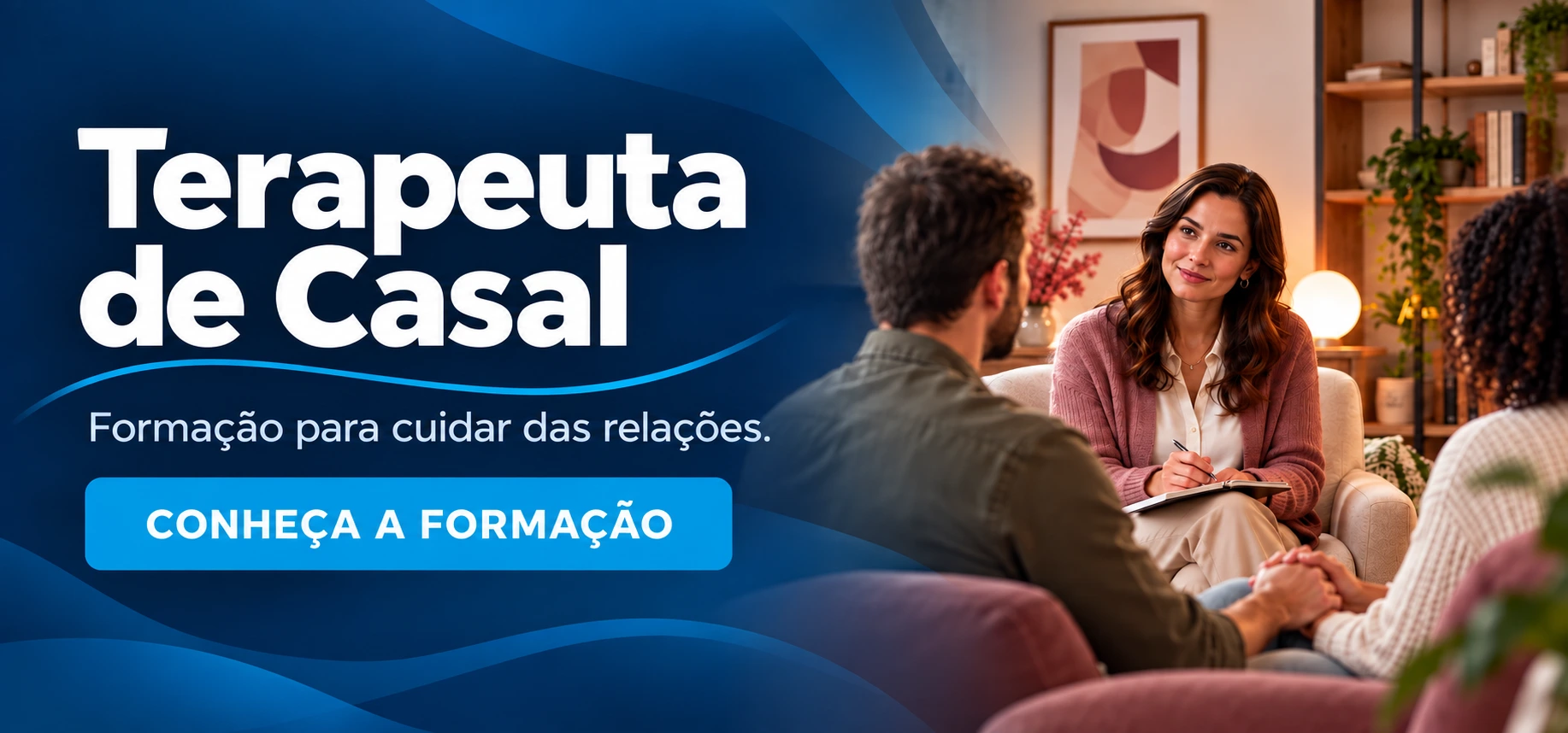 Terapeuta de Casal. Formação para cuidar das relações. Conheça a formação.