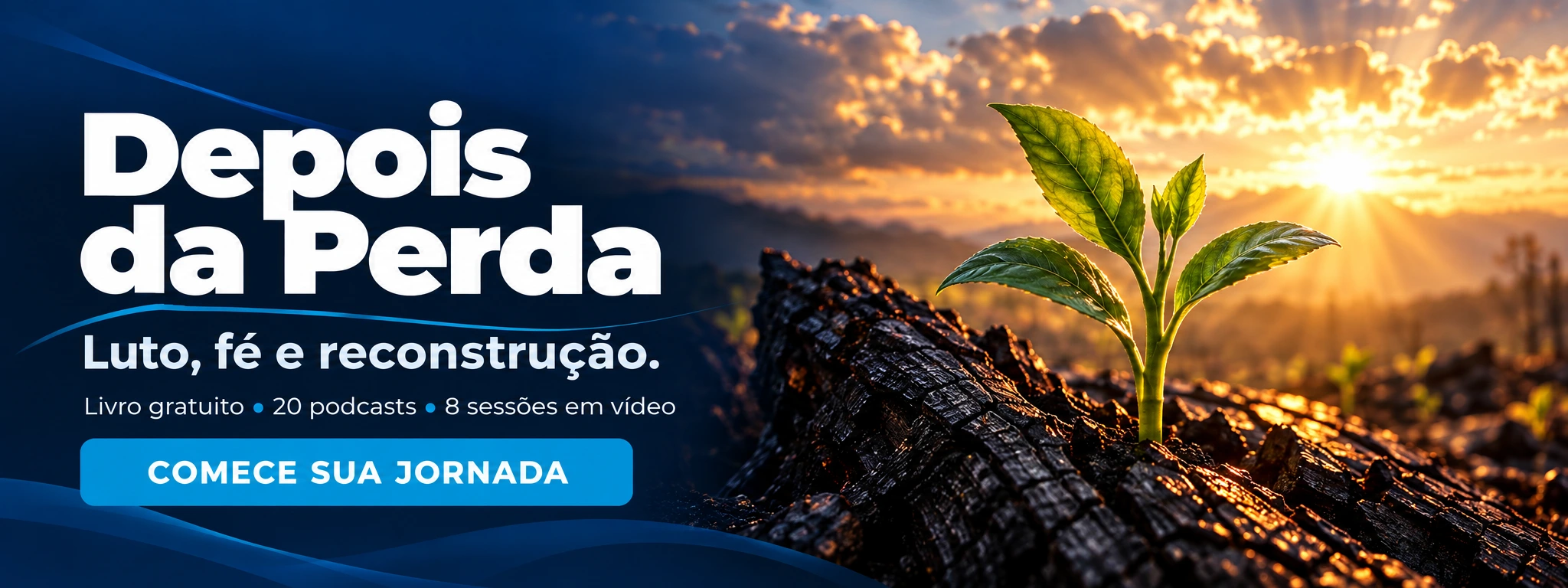 Depois da Perda. Luto, fé e reconstrução. Livro gratuito, 20 podcasts e 8 sessões em vídeo. Comece sua jornada.